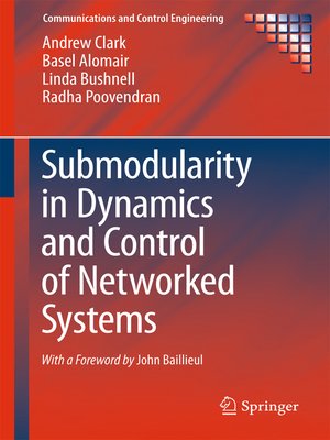 cover image of Submodularity in Dynamics and Control of Networked Systems